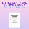 Little Learners Activity Book — Mazes, Dot-to-Dot & More (Ages 2–9)